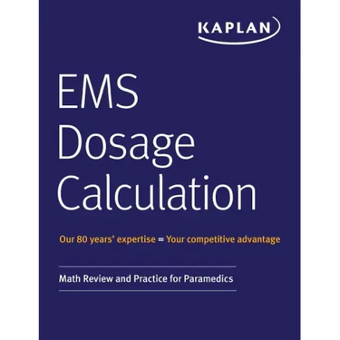 EMS Dosage Calculation: Math Review and Practice for Paramedics