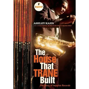 The House That Trane Built: The Story of Impulse Records