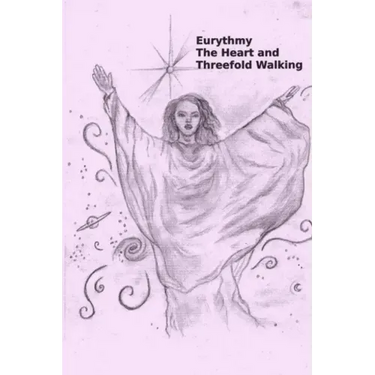 Eurythmy, The Heart, and Three-fold Walking