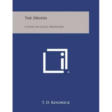 The Druids: A Study in Celtic Prehistory
