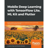 Mobile Deep Learning with TensorFlow Lite, ML Kit and Flutter