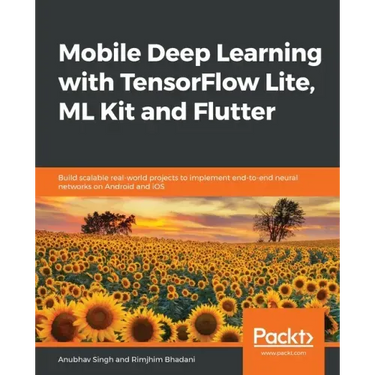 Mobile Deep Learning with TensorFlow Lite, ML Kit and Flutter