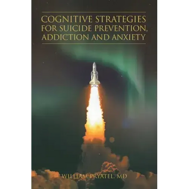 Cognitive Strategies for Suicide Prevention, Addiction And Anxiety