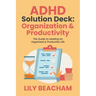 ADHD Solution Deck: Organization & Productivity