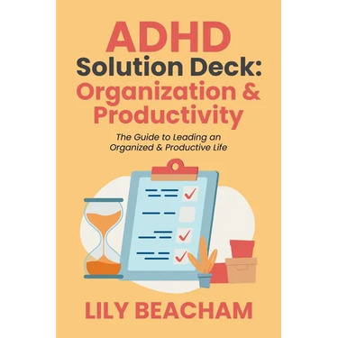 ADHD Solution Deck: Organization & Productivity