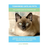 Tonkinese Cats as Pets: The Ultimate Guide for Tonkinese Cats