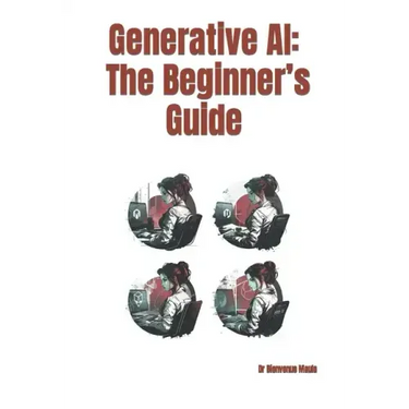 Generative AI: The Beginner's Guide