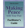 Making Peace with Your Past Facilitator's Guide