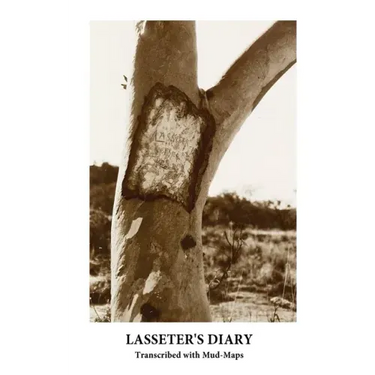 Lasseter's Diary: Transcribed with Mud-Maps