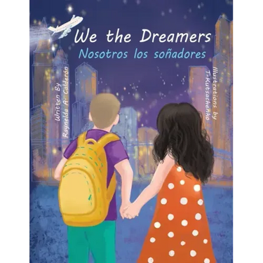We the Dreamers =: Nosotros Los Soanadores