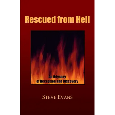 Rescued from Hell: An Odyssey of Deception and Discovery