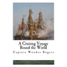 A Cruising Voyage Round the World