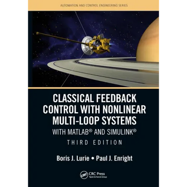 Classical Feedback Control with Nonlinear Multi-Loop Systems: With Matlab(r) and Simulink(r), Third Edition