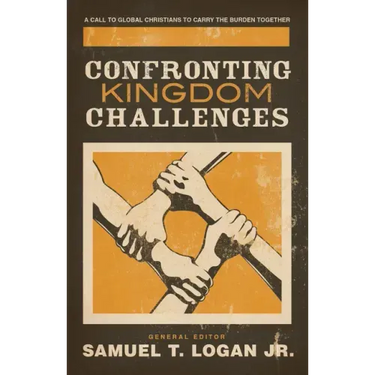 Confronting Kingdom Challenges: A Call to Global Christians to Carry the Burden Together