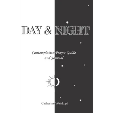 Day & Night: Contemplative Prayer Guide and Journal