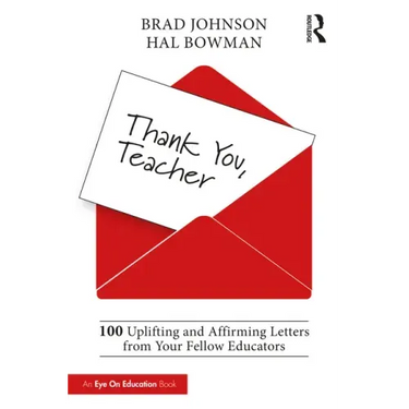 Thank You, Teacher: 100 Uplifting and Affirming Letters from Your Fellow Educators