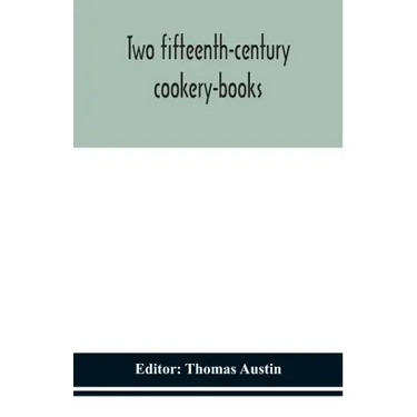 Two fifteenth-century cookery-books