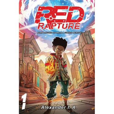 Red Rapture: Born Blessed To Walk A Cursed Reality! Volume #1