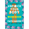 Unfuck Your Body Workbook: Using Science to Eat, Sleep, Breathe, Move, and Feel Better