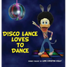 Disco Lance Loves to Dance