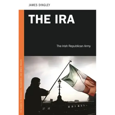 The IRA: The Irish Republican Army