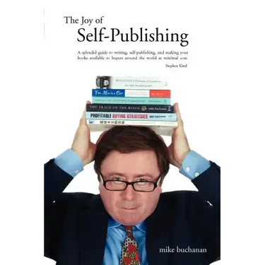 The Joy of Self-Publishing (Self-Publishing and Publishing with the Print-On-Demand and Digital Print Models of Lightning Source and Others, and Selli