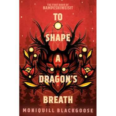 To Shape a Dragon's Breath: The First Book of Nampeshiweisit