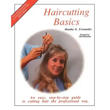 Haircutting Basics: An Easy, Step-By-Step Guide to Cutting Hair the Professional Way