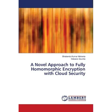 A Novel Approach to Fully Homomorphic Encryption with Cloud Security