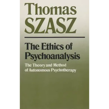 The Ethics of Psychoanalysis: The Theory and Method of Autonomous Psychotherapy