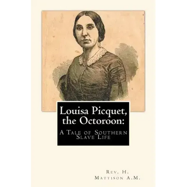Louisa Picquet, the Octoroon: : A Tale of Southern Slave Life