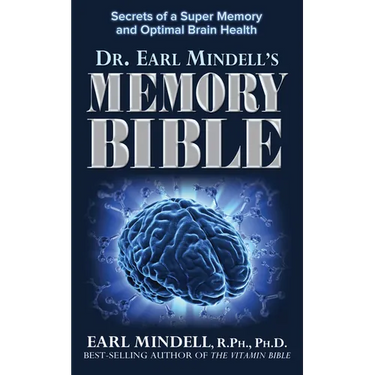 Dr. Earl Mindell's Memory Bible: Secrets of a Super Memory and Optimal Brain Health