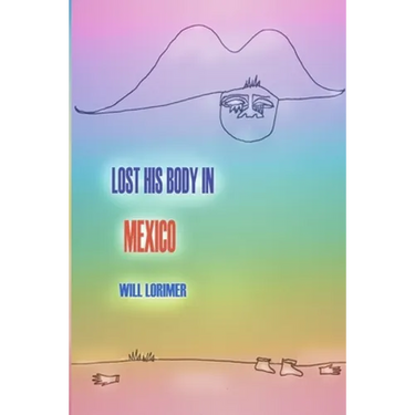 Lost His Body In Mexico