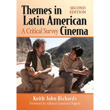 Themes in Latin American Cinema: A Critical Survey, 2D Ed.