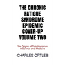 The Chronic Fatigue Syndrome Epidemic Cover-up Volume Two