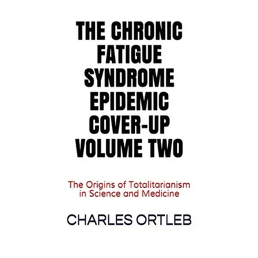The Chronic Fatigue Syndrome Epidemic Cover-up Volume Two