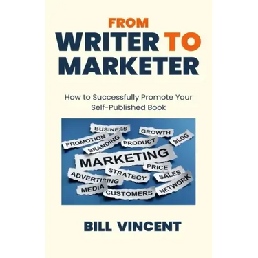 From Writer to Marketer: How to Successfully Promote Your Self-Published Book