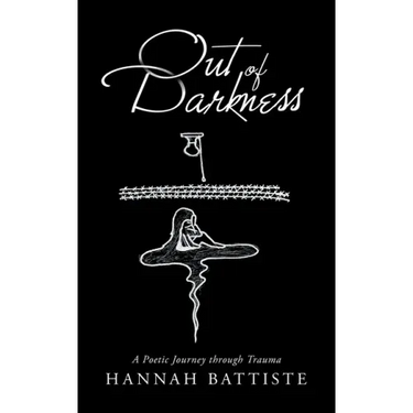 Out of Darkness: A Poetic Journey Through Trauma