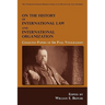 On the History of International Law and International Organization: Collected Papers of Sir Paul Vinogradoff