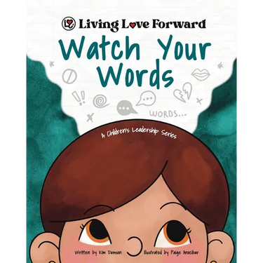 Watch Your Words: A Children's Leadership Series