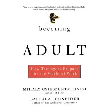 Becoming Adult: How Teenagers Prepare for the World of Work