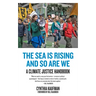 The Sea Is Rising and So Are We: A Climate Justice Handbook