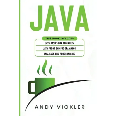 Java: This book includes: Java Basics for Beginners + Java Front End Programming + Java Back End Programming