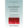 The Judgment God Desires to Withhold: The nature and basis of eternal punishment in hell