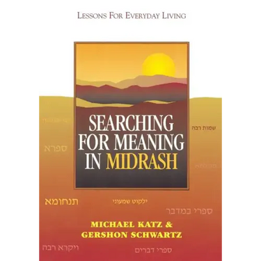 Searching for Meaning in Midrash: Lessons for Everyday Living