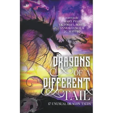 Dragons of a Different Tail: 17 Unusual Dragon Tales