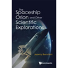 The Spaceship Orion and Other Scientific Explorations