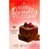 A Berry Deadly Welcome: A Laugh-Out-Loud Kylie Berry Mystery