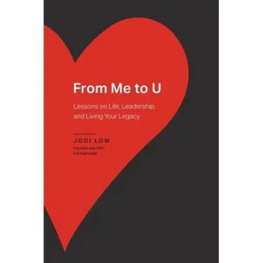 From Me to U: Lessons on Life, Leadership, and Living Your Legacy