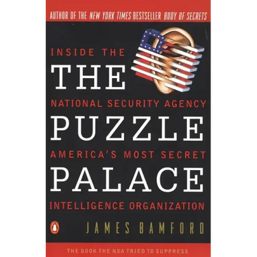 The Puzzle Palace: Inside America's Most Secret Intelligence Organization